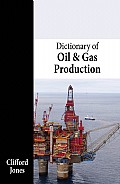 Dictionary of Oil and Gas Production