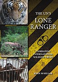 The UN's Lone Ranger - Combating international wildlife crime Cover