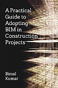 A Practical Guide to Adopting BIM in Construction Projects Cover