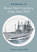 Dictionary of Royal Fleet Auxiliary ships from 1905 Cover