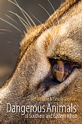 Dangerous Animals of Southern and Eastern Africa