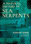 A Natural History of Sea Serpents