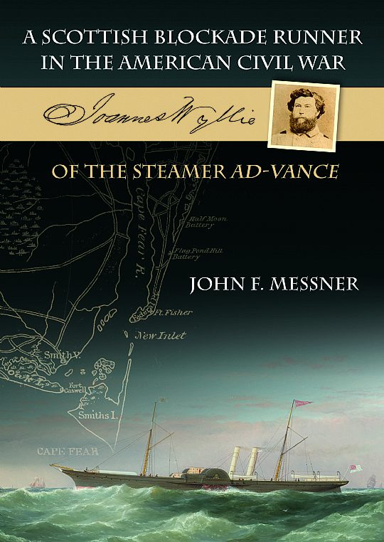A Scottish Blockade Runner in the American Civil War John F. Messner