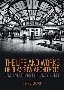 The Life and Works of Glasgow Architects James Miller and John James Burnet